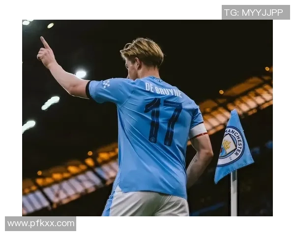 德布劳内精彩远射助力曼城再度夺冠展现超凡实力